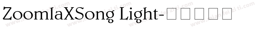 ZoomlaXSong Light字体转换